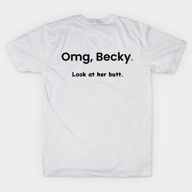 90s saying - OMG Becky by Walters Mom